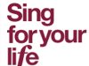 Sing For Your Life