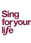 Sing For Your Life