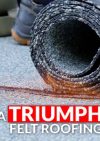 A Triumph Felt Roofing