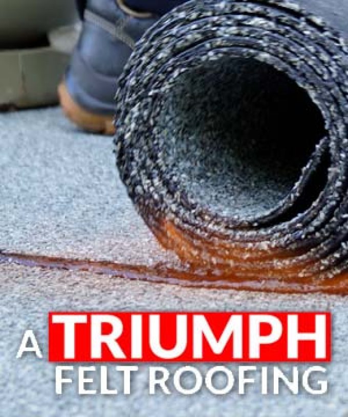 A Triumph Felt Roofing