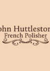 John Huttlestone French Polisher